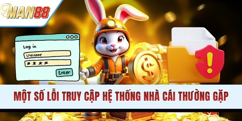 Một số lỗi truy cập hệ thống nhà cái thường gặp