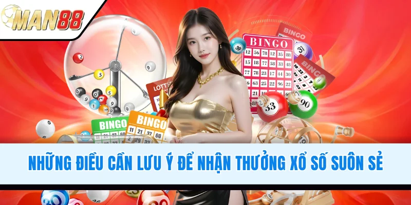 Những điều cần lưu ý để nhận thưởng xổ số suôn sẻ