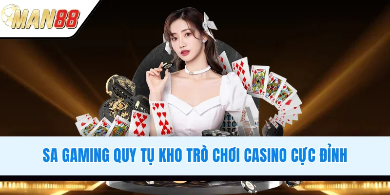 SA Gaming quy tụ kho trò chơi casino cực đỉnh