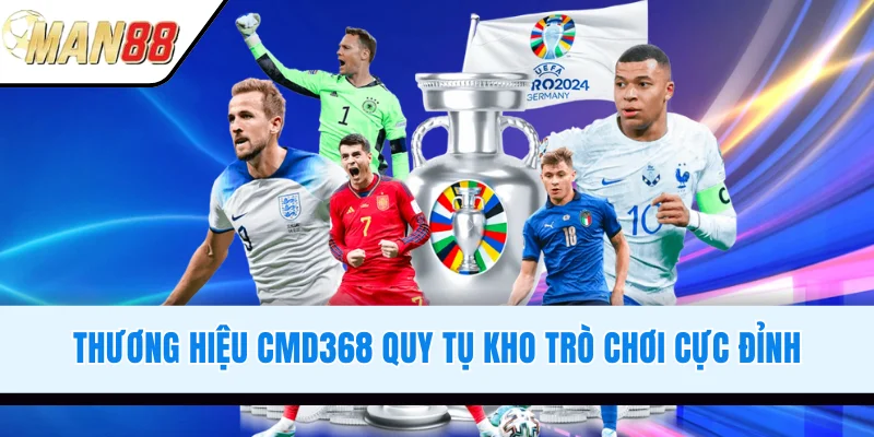 Thương hiệu CMD368 quy tụ kho trò chơi cực đỉnh